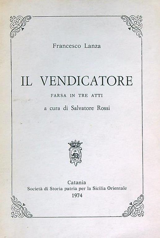 Il Vendicatore. Farsa in Tre Atti - Francesco Lanza - copertina
