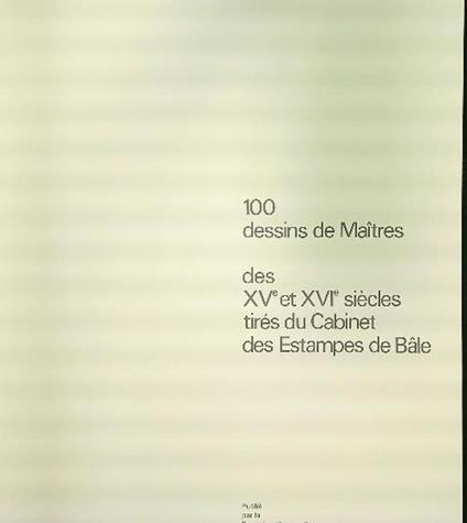 100 dessins de maitres des XV et XVI siecles - Hanspeter Landolt - copertina