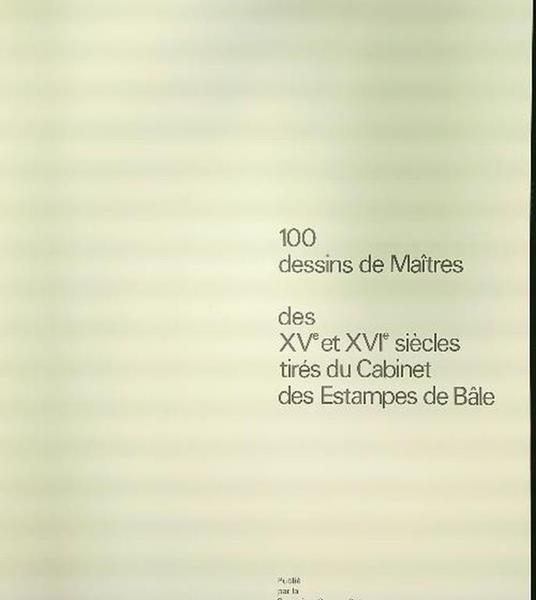 100 dessins de maitres des XV et XVI siecles - Hanspeter Landolt - copertina