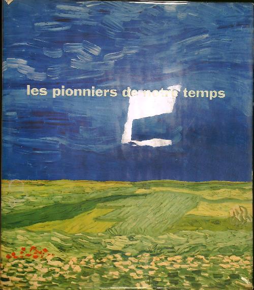 Les pionniers de notre temps