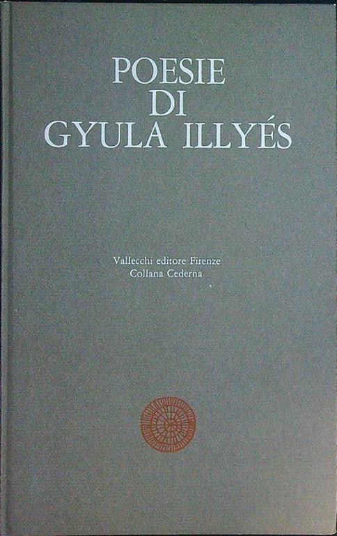Poesie di Gyula Illyés - Gyulà Illyés - copertina