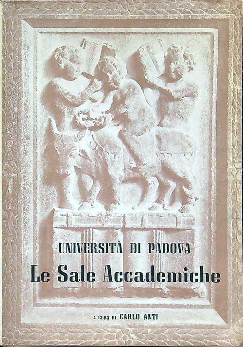 Le Sale accademiche: descrizione delle sale accademiche al Bo e del Liviano