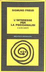 L' interesse per la psicoanalisi e altri scritti