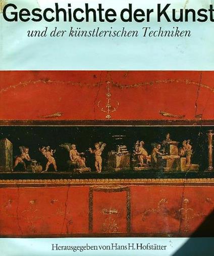 Geschichte der Kunst und der kunstlerischen Techniken - Hans H. Hofstatter - copertina