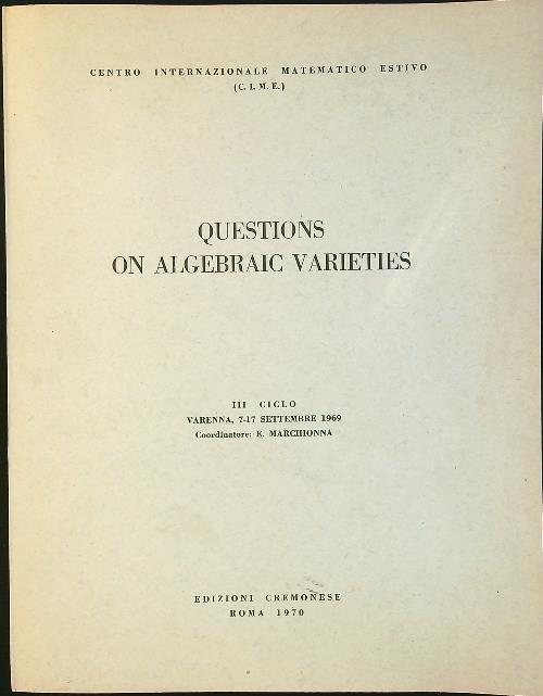 Questions on Algebraic Varieties III ciclo