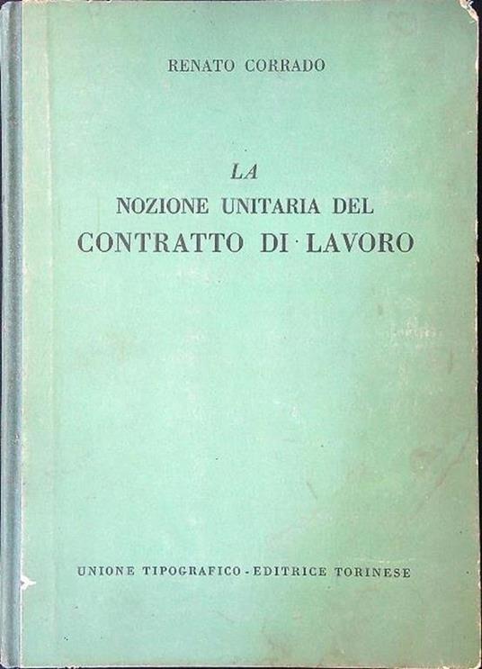 La nozione unitaria del contratto di lavoro - Renato Corrado - copertina