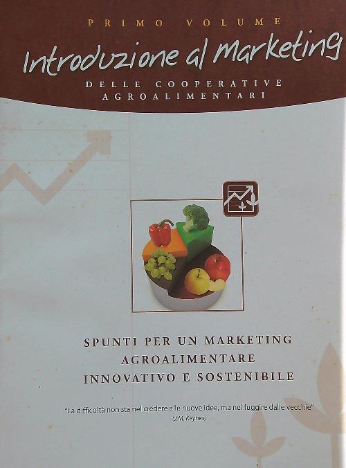 Introduzione al marketing delle cooperative agroalimentari. Primo e secondo volume