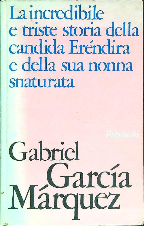 La incredibile e triste storia della candida Erendira e della sua nonna snaturata