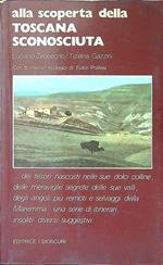 Alla scoperta della Toscana sconosciuta