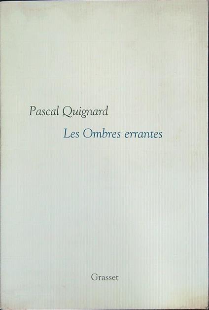 Les  ombres errantes - Pascal Quignard - copertina