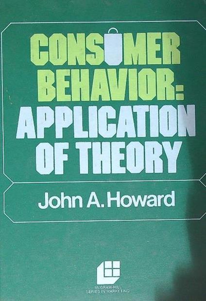 Consumer Behavior: Application of Theory - John Howard - copertina