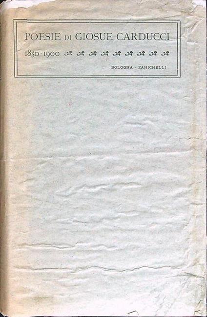 Poesie di Giosuè Carducci 1850 - 1900 - Giosuè Carducci - copertina