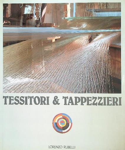 Tessitori e tappezzieri. Storia e civiltà - Gianfranco Riccioni - copertina