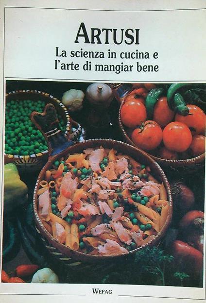 scienza in cucina e l'arte di mangiar bene - Pellegrino Artusi - copertina
