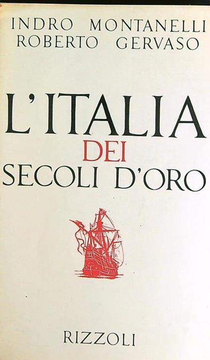 Italia dei secoli d'oro - Indro Montanelli - copertina