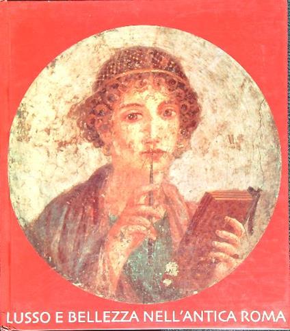 Oro argento e mirra. Lusso e bellezza nell'antica Roma - copertina