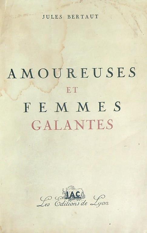 Amoureuses et femmes galantes - Jules Bertaut - copertina