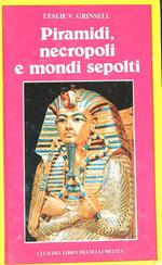Piramidi, necropoli e mondi sepolti