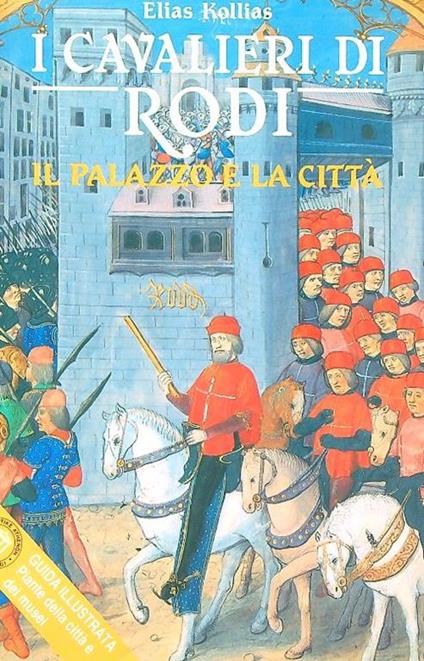 cavalieri di rodi. il palazzo e la città - Elias Kollias - copertina