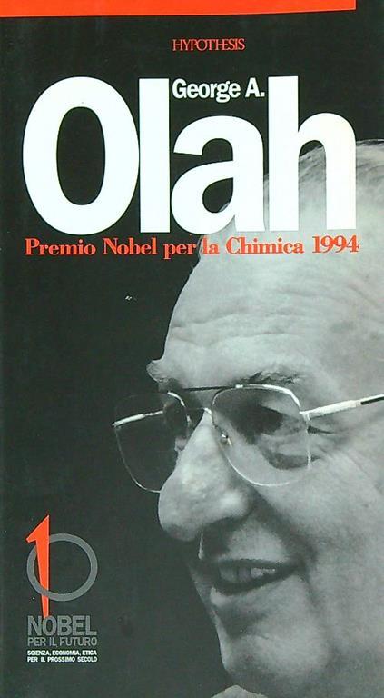 George A. Olah. Premio nobel per la chimica 1994 - copertina