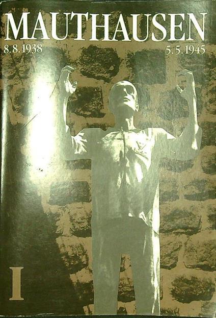 Mauthausen 8.8.1938 - 5.5.1945 - copertina