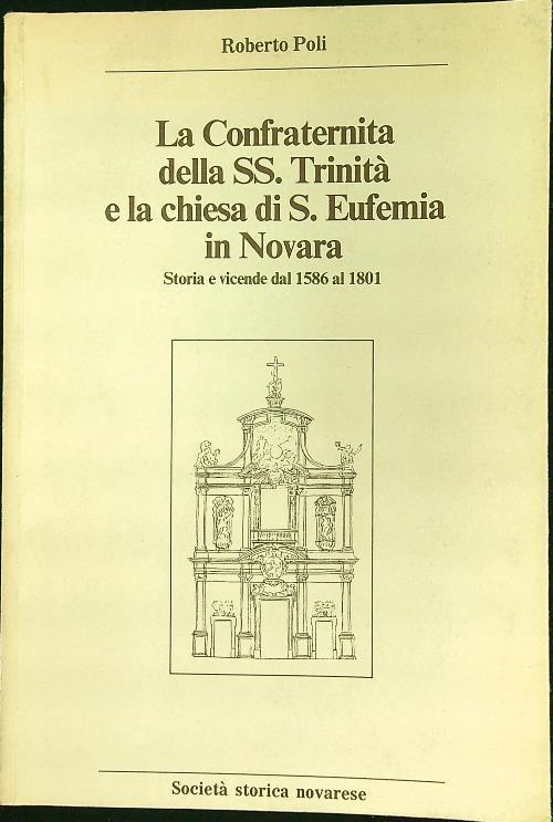 Confraternita della SS Trinità e la chiesa di S Eufemia in Novara - Roberto Poli - copertina