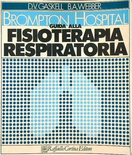 Guida alla fisioterapia respiratoria - D. V. Gaskell - copertina