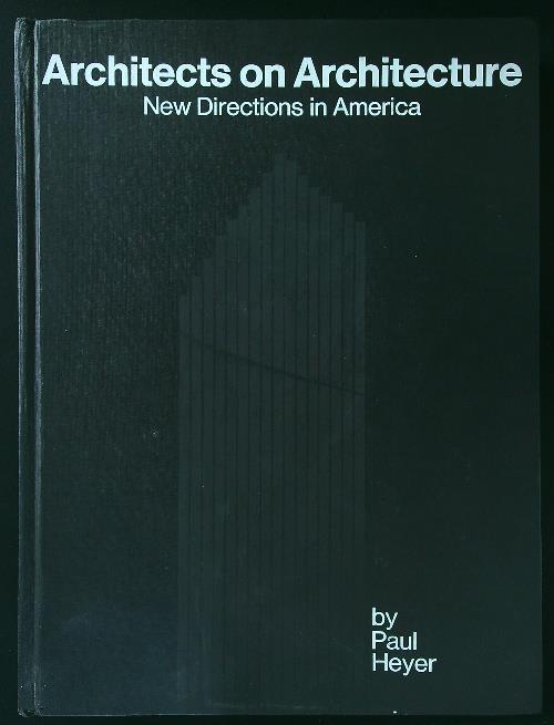 Architects on Architecture: New Directions in America