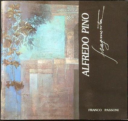 Alfredo Pino Fragmenta - Franco Passoni - copertina