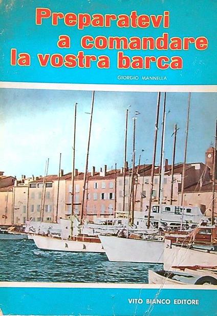 Preparatevi a comandare la vostra barca - Giorgio Mannella - copertina