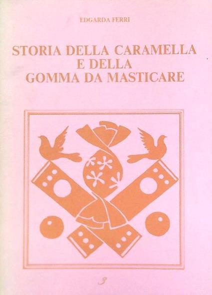 Storia della caramella e della gomma da masticare - Edgarda Ferri - copertina