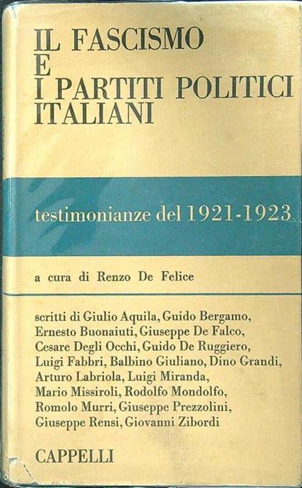 fascismo e i partiti politici italiani. Testimonianze del 1921-1923 - Renzo De Felice - copertina