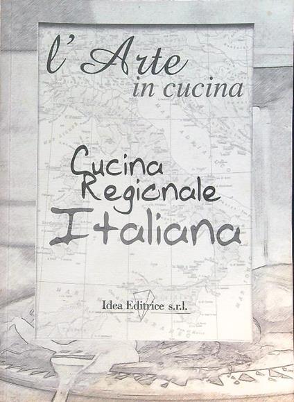 Arte in cucina. Cucina Regionale Italiana - copertina