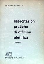 Esercitazioni pratiche di officina elettrica. Schemi
