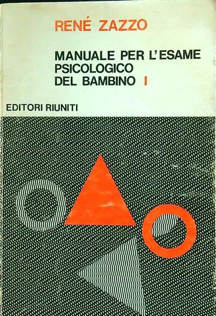 Manuale per l'esame psicologico del bambino I - Renè Zazzo - copertina