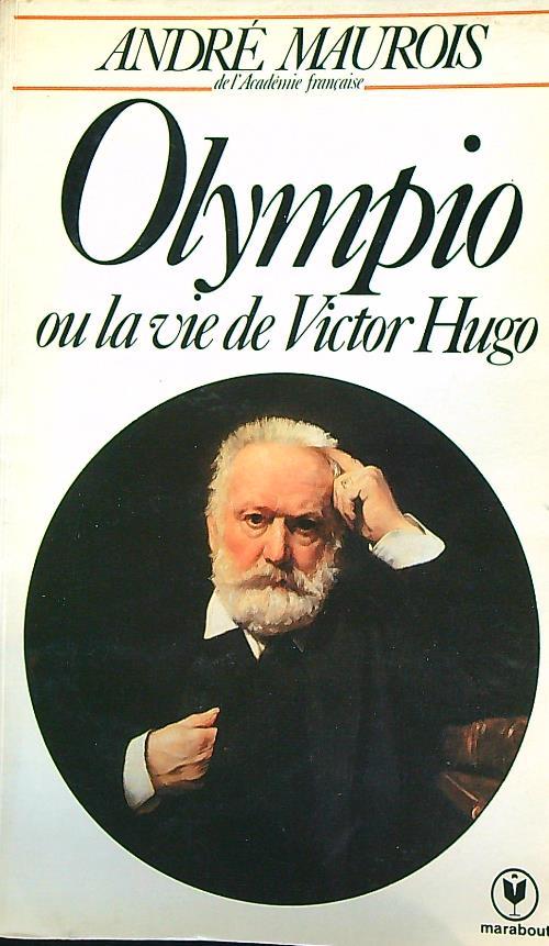 Olympio ou la vie de victor hugo