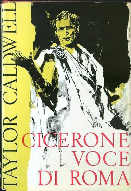 Cicerone voce di Roma - Taylor Caldwell - copertina