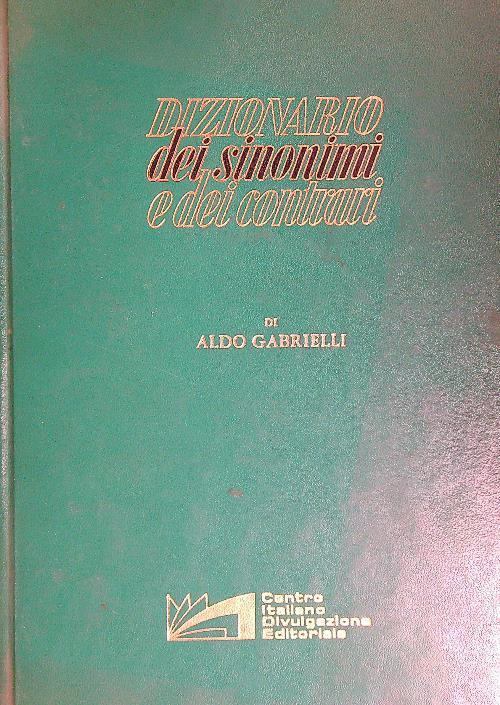 Dizionario dei sinonimi e dei contrari - Aldo Gabrielli - copertina