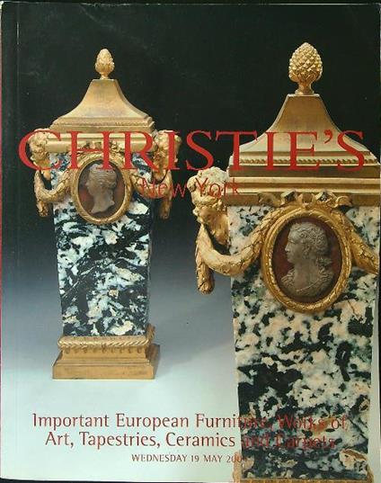 Important European Furniture, Works of Art, Tapestries, Ceramics and Carpets. Wednesday 19 May 2004 - copertina