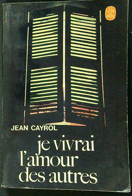 Je vivrai l'amour des autres - Jean Cayrol - copertina