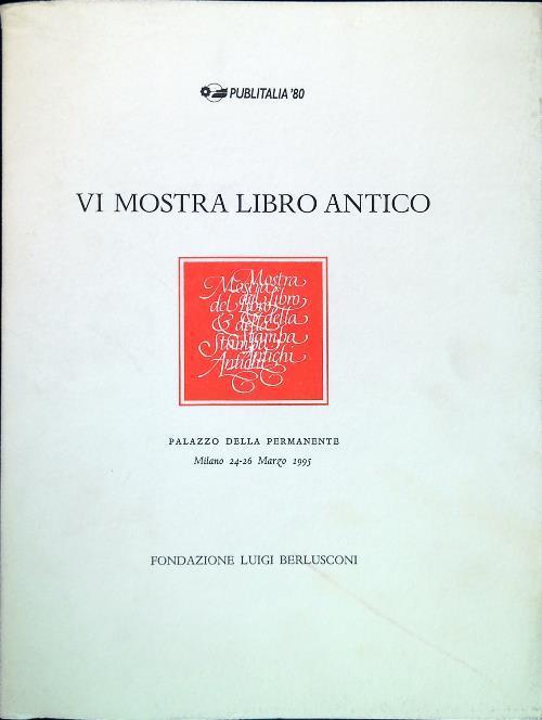 VI Mostra Libro Antico. Palazzo della Permanente Milano 24-26 Marzo 1995 - copertina