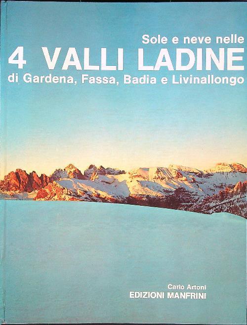 4 Valli Landine. Sole e neve nelle 4 valli landine di Gardena, Fassa, Badia e Livinallongo - Carlo Artoni - copertina