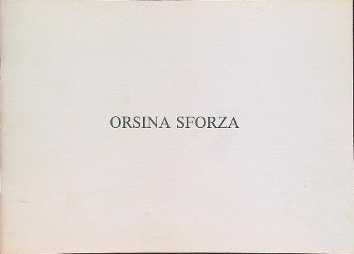 Orsina Sforza. Opere recenti