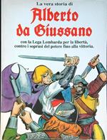 La vera storia di Alberto da Giussano con la Lega Lombarda per la libertà, contro i soprusi del potere fino alla vittoria