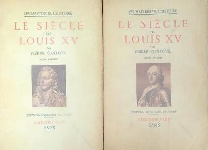 siecle de Louis XV. Tome premier - Tome second - Pierre Gaxotte - copertina