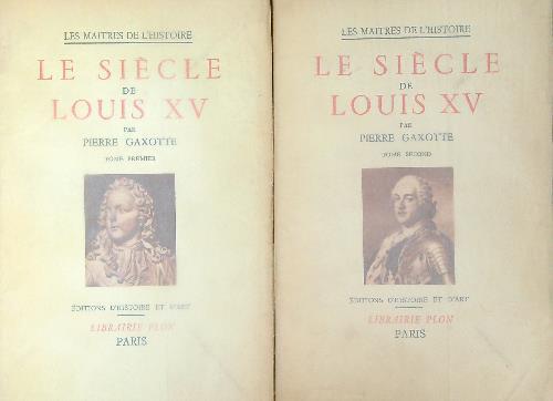 siecle de Louis XV. Tome premier - Tome second - Pierre Gaxotte - copertina