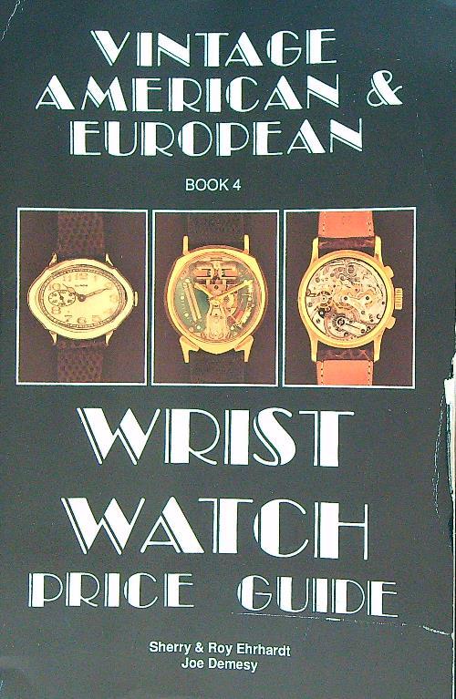 Vintage American & European Book 4. Wrist Watch Price Guide