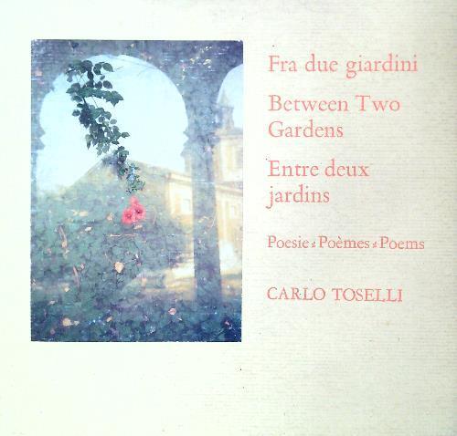 Fra due giardini - Carlo Toselli - copertina