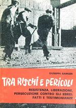 Tra rischi e pericoli. Con dedica autore