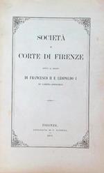 Società e corte di Firenze sotto il Regno di Francesco II e Leopoldo I di Lorena - Asburgo